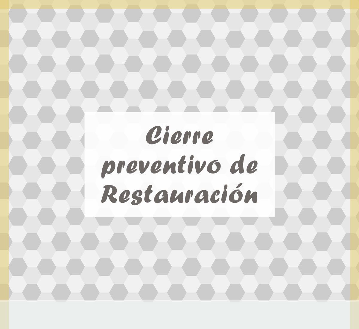 Cierre preventivo del servicio de restauración de La Galera