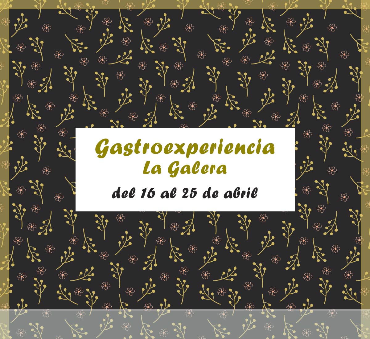 Gastroexperiencia del 16 al 25 abril en 2021